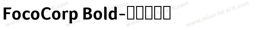 FocoCorp Bold字体转换